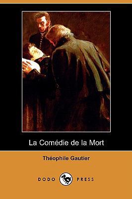 Comedie de La Mort (Dodo Press) [French] 1409954064 Book Cover