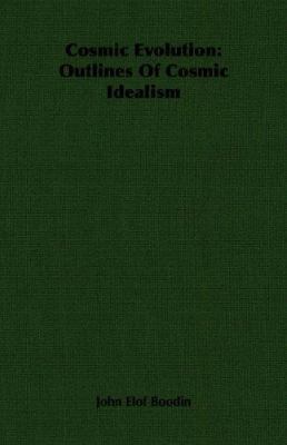 Cosmic Evolution: Outlines of Cosmic Idealism 1406760781 Book Cover