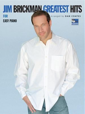 Jim Brickman -- Greatest Hits: Piano Solos 0757923712 Book Cover