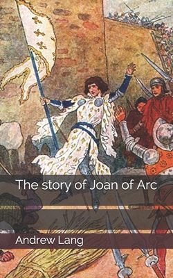 The story of Joan of Arc 1697314619 Book Cover