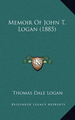 Memoir Of John T. Logan (1885) 1167058151 Book Cover