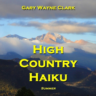 High Country Haiku - Summer 0985343834 Book Cover