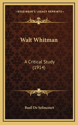 Walt Whitman: A Critical Study (1914) 1164293869 Book Cover