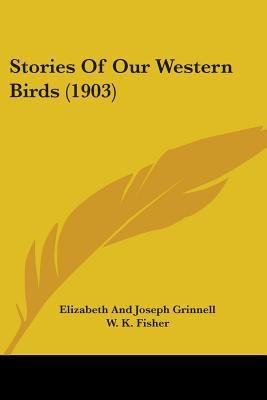 Stories Of Our Western Birds (1903) 0548671443 Book Cover