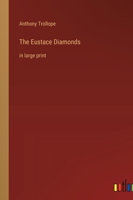 The Eustace Diamonds: in large print 3368365576 Book Cover