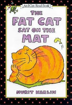 The Fat Cat Sat on the Mat (An I Can Read Book) 0060266732 Book Cover