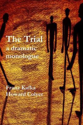 The Trial - a dramatic monologue 1326350560 Book Cover
