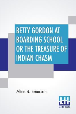 Betty Gordon At Boarding School Or The Treasure... 9353423422 Book Cover