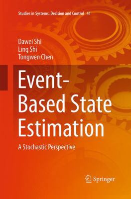 Event-Based State Estimation: A Stochastic Pers... 3319369113 Book Cover