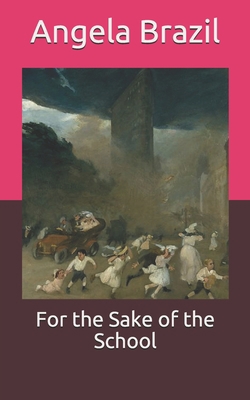 For the Sake of the School B08W3M9YFR Book Cover