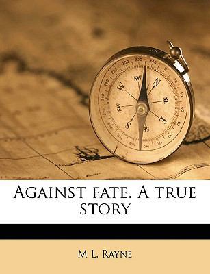 Against Fate. a True Story 1149266988 Book Cover