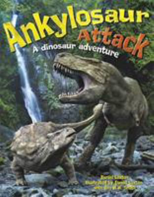 Ankylosaur Attack: A Dinosaur Adventure 1445119439 Book Cover