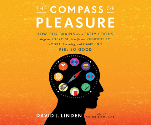 The Compass of Pleasure: How Our Brains Make Fa... 1520019920 Book Cover