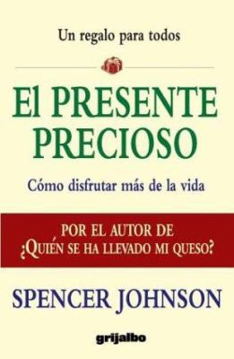 El Presente Precioso: Como Disfrutar Mas De La ... [Spanish] 9502802756 Book Cover