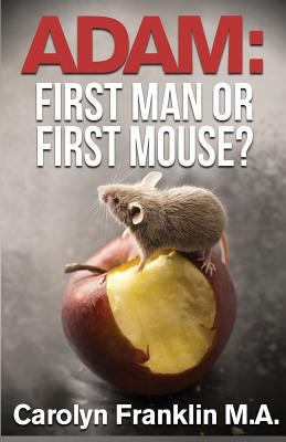 Adam First Man...Or, First Mouse? 1796655813 Book Cover