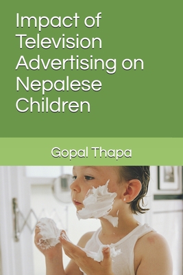 Impact of Television Advertising on Nepalese Ch... B08WJPN65G Book Cover