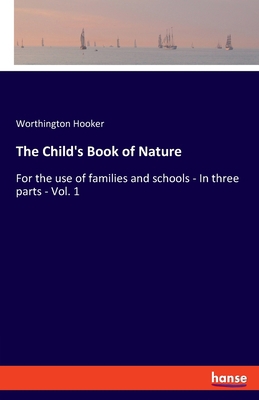 The Child's Book of Nature: For the use of fami... 3337822436 Book Cover