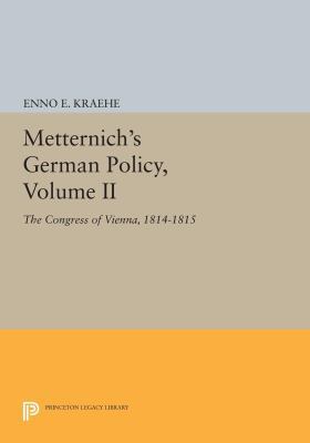 Metternich's German Policy, Volume II: The Cong... 0691612943 Book Cover