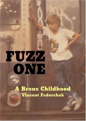 Fuzz One: A Bronx Childhood book by Vincent Fedorchak