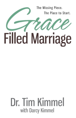 Grace Filled Marriage: The Missing Piece. The P... 0974768375 Book Cover