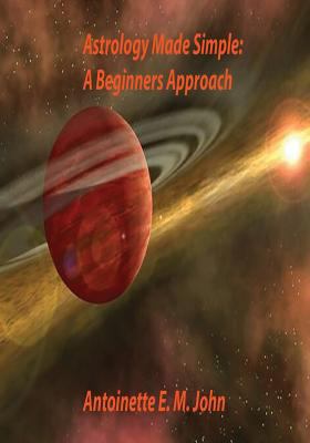 Astrology made Simple: A beginners Approach 1987768175 Book Cover