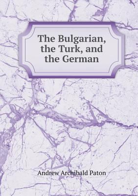 The Bulgarian, the Turk, and the German 5519210543 Book Cover