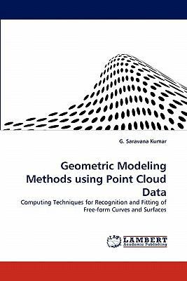 Geometric Modeling Methods Using Point Cloud Data 3843359121 Book Cover