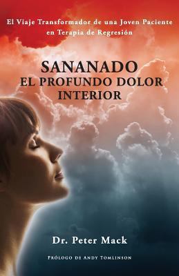 Sanando el profundo dolor interior - el viaje t... [Spanish] 0957250770 Book Cover