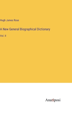 A New General Biographical Dictionary: Vol. II 3382331934 Book Cover