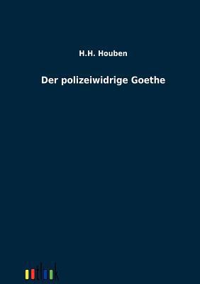 Der Polizeiwidrige Goethe [German] 3864038014 Book Cover