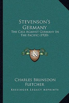 Stevenson's Germany: The Case Against Germany I... 1165783606 Book Cover