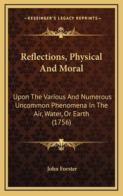 Reflections, Physical And Moral: Upon The Vario... 1168789141 Book Cover