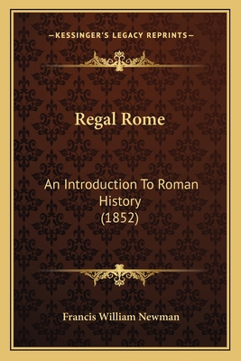 Regal Rome: An Introduction To Roman History (1... 1165669951 Book Cover