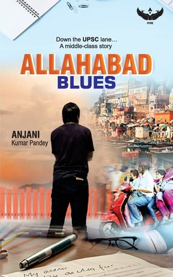Allahabad Blues: Down the UPSC lane A middle-cl... B0F7K3LQHM Book Cover