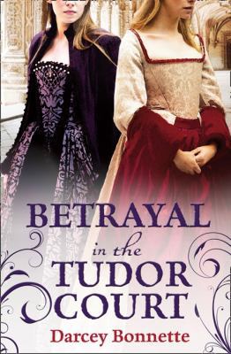 Betrayal in the Tudor Court B00830SORU Book Cover