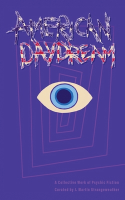 American Daydream: A Collective Work of Psychic... 0578855852 Book Cover