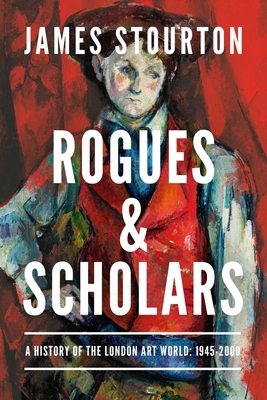 Rogues and Scholars: A History of the London Ar... 163936823X Book Cover