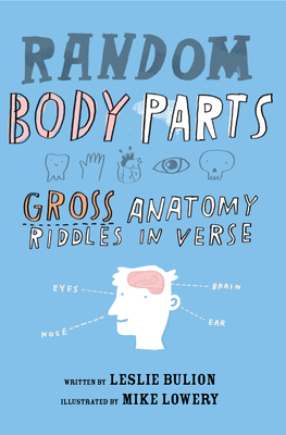 Random Body Parts: Gross Anatomy Riddles in Verse 156145737X Book Cover