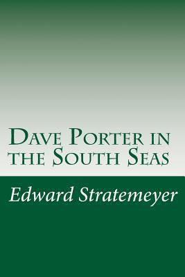 Dave Porter in the South Seas 1499106564 Book Cover