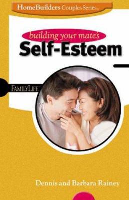 Building Your Mate's Self-Esteem 0764422359 Book Cover
