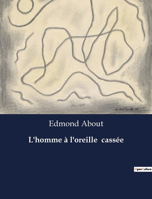 L'homme à l'oreille cassée [French] B0CNWZLKKM Book Cover