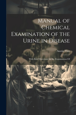 Manual of Chemical Examination of the Urine in ... 1021992763 Book Cover