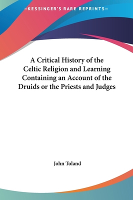 A Critical History of the Celtic Religion and L... 116141309X Book Cover