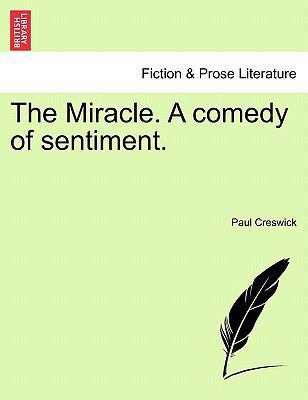 The Miracle. a Comedy of Sentiment. 1241370192 Book Cover