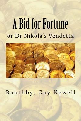 A Bid for Fortune: or Dr Nikola's Vendetta 1973921502 Book Cover