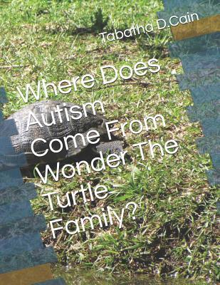 Where Does Autism Come From Wonder The Turtle F... 1792881460 Book Cover