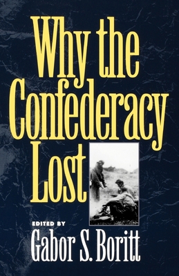 Why the Confederacy Lost 0195085493 Book Cover