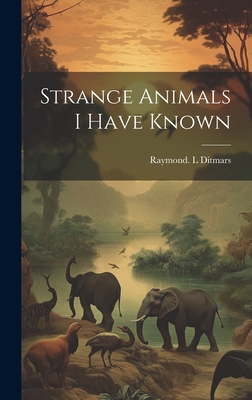 Strange Animals I Have Known 1019397950 Book Cover