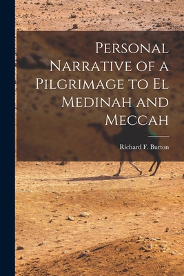 Personal Narrative of a Pilgrimage to El Medina... 1015990746 Book Cover