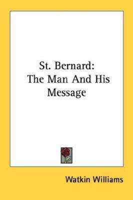 St. Bernard: The Man And His Message 1432592521 Book Cover